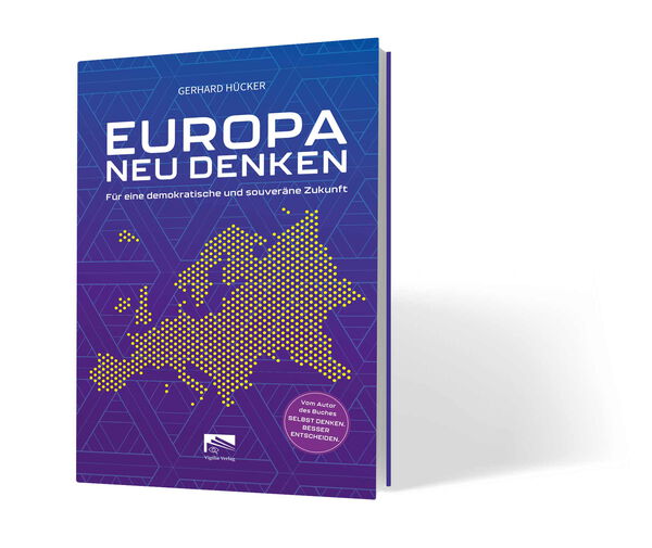 Überarbeitete Neuauflage 2026 von Prof. Dr. Gerhard Hücker: EUROPA NEU DENKEN